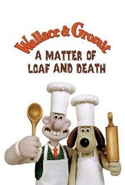No Image for WALLACE AND GROMIT: A MATTER OF LOAF AND DEATH